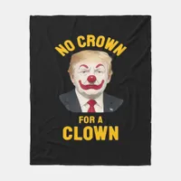 Anti-No Crown For A Clown Fleece Blanket