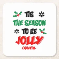 Tis The Season To Be Careful Square Paper Coaster