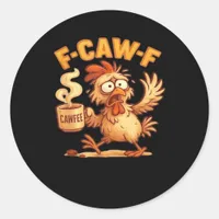 F-Caw-F Funny Chicken Classic Retro Graphic Classic Round Sticker
