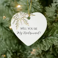 Gold Snowflake Will You Be My Bridesmaid Ceramic Ornament