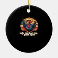 Make Thanksgiving Great Again Thanksgiving Classic Ceramic Ornament