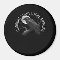 F-Caw-F - Support Your Murder Classic Magnet