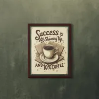 Success and Coffee - Funny Vintage Motivational Poster