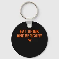 Eat Drink And Be Scary Halloween Fan Text Art Esse Keychain