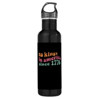 No Kings In America Since 1776 Retro Groovy No Kin Stainless Steel Water Bottle