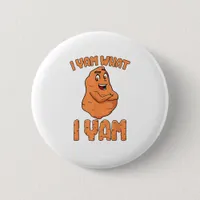 I Yam What I Yam Sweet Potato Funny Thanksgiving Button