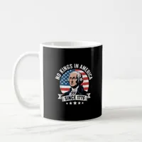No Kings In America Since 1776 Funny Crown Coffee Mug