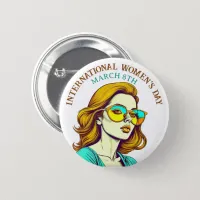 March 8th is International Women's Day Button