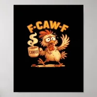 F Caw F Funny Chicken Classic Retro Graphic Poster