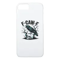 F-Caw-F Funny Trendy iPhone 8/7 Case