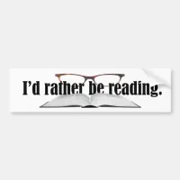 Rather Be Reading | Book Lover Bumper Sticker