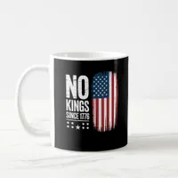 No Kings In America Since 1776 Freedom Spirit Look Coffee Mug