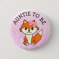 Aunt to Be Forest Animals Fox Baby Shower Button