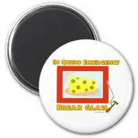 In Queso Emergency Break Glass Magnet