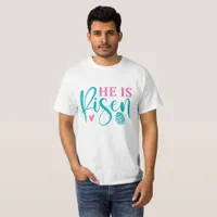 He Is Risen - Easter T-Shirt