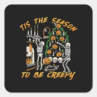 Halloween Creepy Season The Season To Be Creepy Square Sticker
