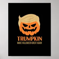 Trumpkin Make Halloween Great Again Funny Sarcasti Poster