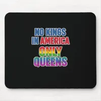 No Kings In America Only Queens Funny Queer Gay Pr Mouse Pad