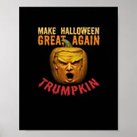 Trumpkin Make Halloween Great Again – Funny Pumpki Poster