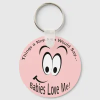 Babies Love Me Lt Keychain