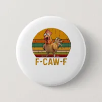 F-Caw-F Chicken Humor Essential Minimal Clean Button