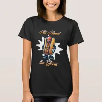 All About the Glizzy | Funny Hot dog Humor T-Shirt