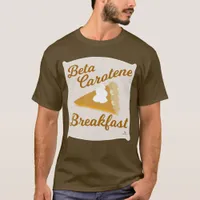 Beta Carotene Breakfast Thanksgiving Fun Art T-Shirt