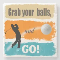 Funny Golf Grab Your Balls ID963 Stone Coaster