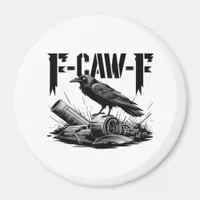 Humor Funny F Caw F Gothic Crow Aesthetic Magnet
