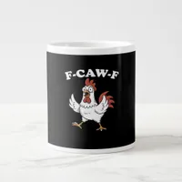 F-Caw-F Chicken Classic Funny Trendy Giant Coffee Mug