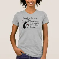 I Cook With Wine Funny Quote with Cat T-Shirt