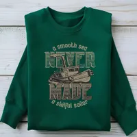 A Smooth Sea Never Made a Skillful Sailor T-Shirt Sweatshirt