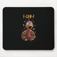Funny F-Caw-F Turkey Bird F-Caw-F Graphic Mouse Pad