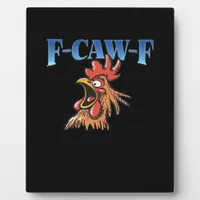 F-Caw-F Chicken Classic Cool Unique Plaque