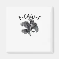 F Caw F Funny Crow Vintage Graphic Magnet