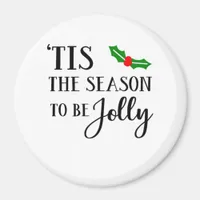 Tis The Season To Be Christmas Mistletoe Magnet