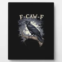 F Caw F Funny Bird Crow Creative Casual Design Plaque
