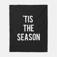 Tis The Season Funny Design Fleece Blanket