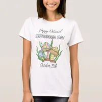 Happy National Mushroom Day | October 15th    T-Shirt