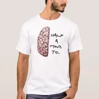 Half a Mind Light T-shirt