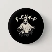 F-Caw-F Funny Humor Cool Unique Button
