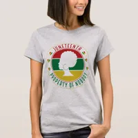 Juneteenth Property of Nobody - Black History  T-Shirt