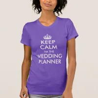 Keep Calm Wedding Planner T-Shirt