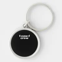 F-Caw-F Crow Funny Crow Retro Classic Keychain