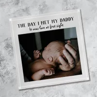 The Day I Met My Daddy Photo First Father's Day Paperweight