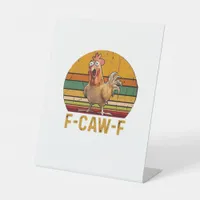 F-Caw-F Chicken Humor Essential Minimal Clean Pedestal Sign