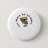 Till Death Do Us Part-Y Classic Funny Button