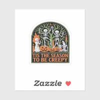 Tis The Season To Be Creepy Sticker