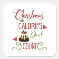 christmas calories dont count funny holiday quote square sticker