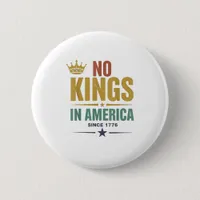 No Kings In America Since 1776 Vintage Patriotic U Button